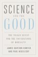 Science and the Good: The Tragic Quest for the Foundations of Morality