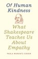 Of Human Kindness: What Shakespeare Teaches Us about Empathy