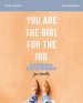 You Are the Girl for the Job Bible Study Guide