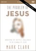 The Problem of Jesus, A Video Study