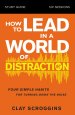 How To Lead In A World Of Distraction Study Guide