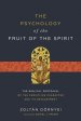 The Psychology of the Fruit of the Spirit: The Biblical Portrayal of the Christlike Character and Its Development