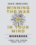 Winning the War in Your Mind Workbook: Change Your Thinking, Change Your Life