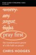 Pray First Bible Study Guide plus Streaming Video