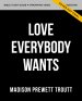 The Love Everybody Wants Bible Study Guide plus Streaming Video