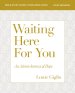 Waiting Here for You Bible Study Guide plus Streaming Video