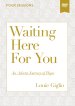 Waiting Here for You Video Study