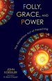 Folly, Grace, and Power