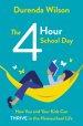 The Four-Hour School Day: How You and Your Kids Can Thrive in the Homeschool Life