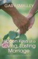 Hidden Keys of a Loving Lasting Marriage: A Valuable Guide to Knowing, Understanding and Loving Each Other