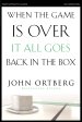 When the Game is Over, it All Goes Back in the Box Participant's Guide