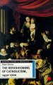 The Refashioning of Catholicism, 1450-1700