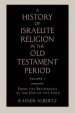 A History of Israelite Religion in the Old Testament Period Volume 1 from the Beginnings to the End of the Exile