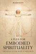 A Plea for Embodied Spirituality