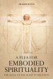 Plea for Embodied Spirituality