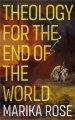 Theology for the End of the World