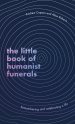 The Little Book of Humanist Funerals