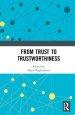 From Trust to Trustworthiness