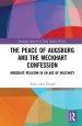 The Peace of Augsburg and the Meckhart Confession: Moderate Religion in an Age of Militancy