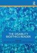 The Disability Bioethics Reader