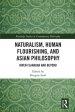 Naturalism, Human Flourishing, and Asian Philosophy: Owen Flanagan and Beyond