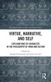 Virtue, Narrative, and Self: Explorations of Character in the Philosophy of Mind and Action