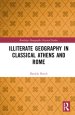 Illiterate Geography in Classical Athens and Rome