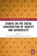 Studies on the Social Construction of Identity and Authenticity