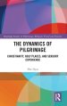 The Dynamics of Pilgrimage: Christianity, Holy Places, and Sensory Experience