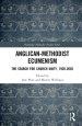 Anglican-Methodist Ecumenism: The Search for Church Unity, 1920-2020