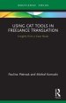 Using Cat Tools in Freelance Translation: Insights from a Case Study