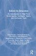 Robots in Education: An Introduction to High-Tech Social Agents, Intelligent Tutors, and Curricular Tools