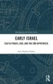 Early Israel: Cultic Praxis, God, and the S