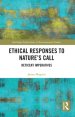 Ethical Responses to Nature's Call: Reticent Imperatives