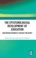 The Epistemological Development of Education: Considering Bourdieu, Foucault and Dewey