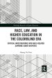 Race, Law, and Higher Education in the Colorblind Era: Critical Investigations Into Race-Related Supreme Court Disputes