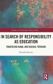 In Search of Responsibility as Education: Traversing Banal and Radical Terrains