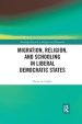 Migration, Religion, and Schooling in Liberal Democratic States