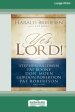 Yes, Lord [Standard Large Print 16 Pt Edition]