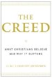 The Creed: What Christians Believe and Why It Matters