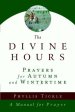 The Divine Hours (Volume Two): Prayers for Autumn and Wintertime: A Manual for Prayer