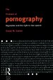 The Problem of Pornography : Regulation and the Right to Free Speech