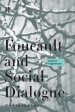 Foucault and Social Dialogue: Beyond Fragmentation