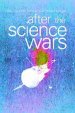 After the Science Wars: Science and the Study of Science