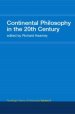 Continental Philosophy in the 20th Century: Routledge History of Philosophy Volume 8