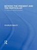 Beyond the Present and the Particular (International Library of the Philosophy of Education Volume 2): A Theory of Liberal Education