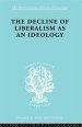 The Decline of Liberalism as an Ideology: With Particular Reference to German Politico-Legal Thought