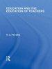 Education and the Education of Teachers (International Library of the Philosophy of Education Volume 18)