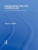 Knowledge and the Curriculum (International Library of the Philosophy of Education Volume 12)