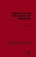 Preface to the Philosophy of Education (International Library of the Philosophy of Education Volume 24)